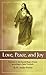 Love, Peace and Joy: Devotion to the Sacred Heart of Jesus According to St. Gertrude the Great (with Supplemental Reading: Confession:Its Fruitful Practice) [Illustrated]