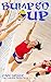Bumped Up by Pam Greer
