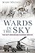 Wards in the Sky: The RAF's...
