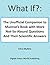 A Summary and Critical Analysis of Randall Munroe's What If Book Supplemented With More Not-So-Absurd Questions And Their Scientific Answers
