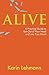 Alive: A Practical Guide to Get Out of Your Head and into Your Heart