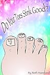 Do Your Toes Stink Good? by Beth Hammond