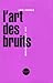 L'ART DES BRUITS