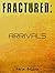 Fractured: Arrivals