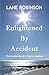 Enlightened by Accident: The Awakening of a Psychic Medium
