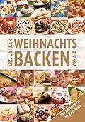 Weihnachtsbacken von A-Z: von Adventstorte bis Zimtsterne (Taschenbuch)