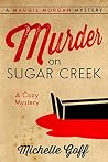 Murder on Sugar Creek by Michelle Goff Murder on Sugar Creek by Michelle Goff