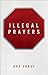 Illegal Prayers