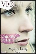 Violet - Verfolgt / Vollendet - Buch 6-7