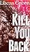Kill You Back