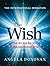 The Wish: How to Make Your ...