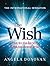 The Wish: How to Make Your Dreams Come True
