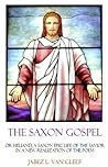 The Saxon Gospel,...
