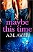 Maybe This Time (Belonging #2)