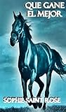 Que gane el mejor (Spanish Edition)