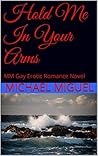Hold Me In Your Arms (Hold Me, #3)
