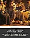 The Formation and Progress of the Tiers Etat, or Third Estate in France: All Volumes The Formation and Progress of the Tiers Etat, or Third Estate in France: All Volumes