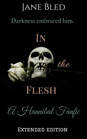In the Flesh: A Hannibal Fanfic