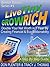 Live Tiny Grow Rich: Double Your Net Worth in One Year By Creating Financial and Eco-Sustainability - A Step By Step Guide (Banker Reveals Series Book 1)