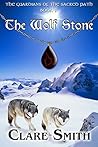 The Wolf Stone (Guardians of the Sacred Path, #1) The Wolf Stone (Guardians of the Sacred Path, #1)
