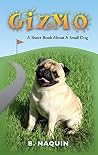 Gizmo: A Short Book About A Small Dog Gizmo: A Short Book About A Small Dog
