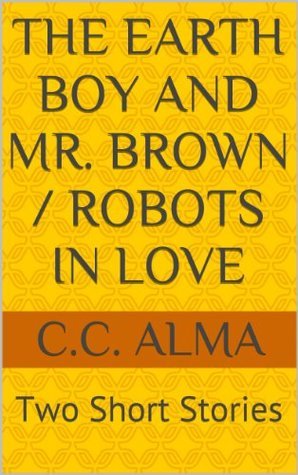 The Earth Boy and Mr. Brown / Robots in Love