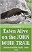 Eaten Alive on the JOHN MUIR TRAIL by C.J. Hernley