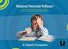 Retained Neonatal Reflexes™: a revolutionary approach to treating children with learning difficulties and behavioural problems. A Patient's Companion