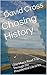 Chasing History: One Man's Road Trip Through the Presidential Libraries