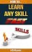 How To Learn Any Skill Fast...