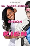 Un Super-Héros sinon rien by Maddie D.