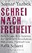 Schrei nach Freiheit: Bericht aus dem Inneren der syrischen Revolution (German Edition)