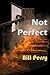 Not Perfect by Bill Perry