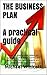 BUSINESS PLAN: A practical guide: Step by step guide based on questions, checklists, forms and templates for new projects and established businesses (BUSINESS LIFE)