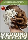 Wedding Hairstyles - An Illustrated Picture Guide Book For We... by Sam Siv