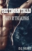 The Thorn Triad: Taken By The Alphas