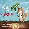 It Will be Okay: ...