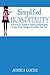 Simplified Hospitality: A Practical Guide in Making Hospitality Stress Free, Budget Friendly, and Fun