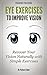 Eye Exercises to Improve Vision (2025 Edition): Recover Your Vision Naturally with Simple Exercises (Vision Training)