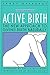 Active Birth - Revised Edition by Janet Balaskas