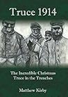 Truce 1914: The Incredible Christmas Truce in the Trenches