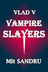 Vampire Slayers (Vlad V #3)