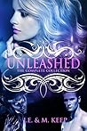Unleashed - The Complete Collection by J.E. Keep