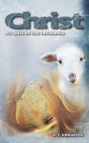 Christ as Seen in the Offerings (Kindle Edition)