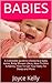 Babies: A Complete Guide to...