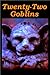 22 Goblins [Illustrated] by Arthur W. Ryder