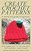 Write Your Own Crochet Patterns: Beginners Guide to Writing Crochet Patterns