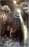My Crazy Terrible Life: My book of Poems