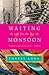 Waiting for the Monsoon