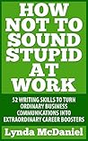 How Not to Sound Stupid When You Write by Lynda McDaniel